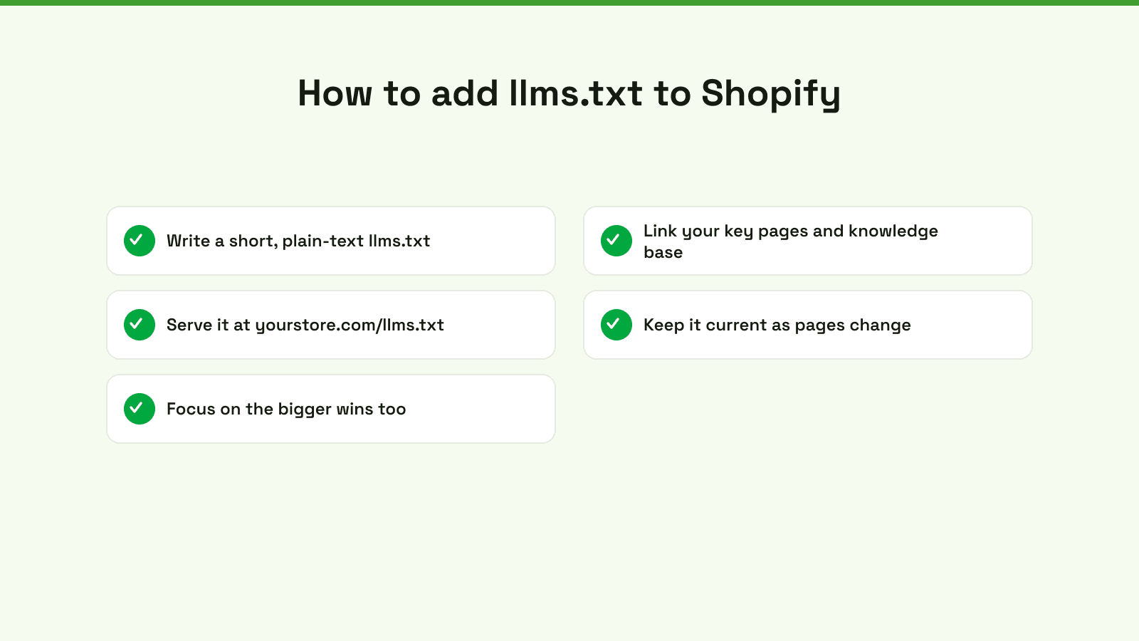 How to add llms.txt to Shopify: write a short plain-text file, link your key pages, serve it at your store slash llms.txt, keep it current, and focus on the bigger wins.